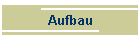 Aufbau