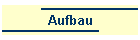 Aufbau